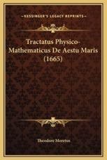 Tractatus Physico-Mathematicus De Aestu Maris (1665) - Theodore Moretus (author)