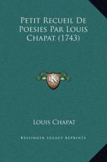 Petit Recueil De Poesies Par Louis Chapat (1743) - Louis Chapat (author)