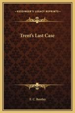 Trent's Last Case - E C Bentley