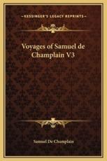 Voyages of Samuel De Champlain V3 - Samuel De Champlain (author)