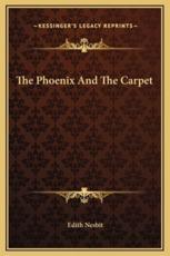 The Phoenix And The Carpet - Edith Nesbit