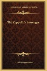 The Zeppelin's Passenger - E Phillips Oppenheim (author)