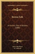 Breton Folk - Henry Blackburn, R Caldecott (illustrator)