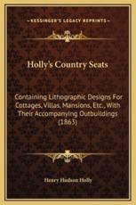 Holly's Country Seats - Henry Hudson Holly (author)
