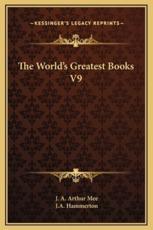 The World's Greatest Books V9 - J A Arthur Mee (author), J a Hammerton (author)