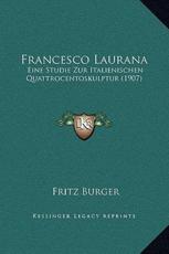 Francesco Laurana - Fritz Burger (author)