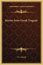 Stories from Greek Tragedy - H L Havell (author)