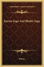 Karma Yoga And Bhakti Yoga - Bhikshu (author)