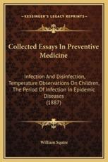 Collected Essays In Preventive Medicine - William Squire (author)