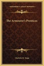 The Armourer's Prentices - Charlotte M Yonge (author)
