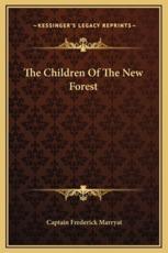 The Children Of The New Forest - Captain Frederick Marryat