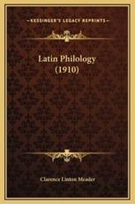 Latin Philology (1910) - Clarence Linton Meader (editor)