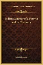 Indian Summer of a Forsyte and in Chancery - Sir John Galsworthy (author)