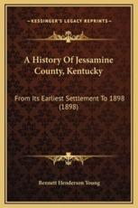 A History Of Jessamine County, Kentucky - Bennett Henderson Young (author)