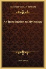 An Introduction to Mythology - Lewis Spence (author)