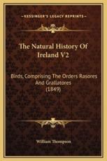 The Natural History Of Ireland V2 - William Thompson (author)
