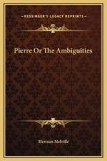 Pierre Or The Ambiguities - Herman Melville