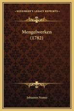 Mengelwerken (1782) - Johannes Nomsz (author)