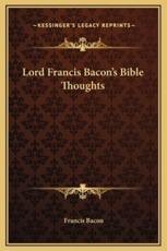 Lord Francis Bacon's Bible Thoughts - Francis Bacon (author)