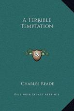 A Terrible Temptation - Charles Reade (author)