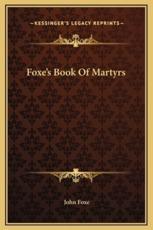 Foxe's Book Of Martyrs - John Foxe