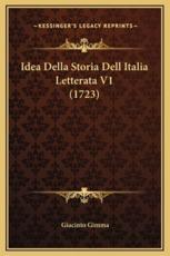 Idea Della Storia Dell Italia Letterata V1 (1723) - Giacinto Gimma (author)