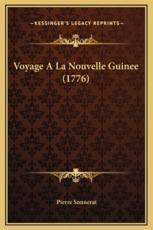 Voyage A La Nouvelle Guinee (1776) - Pierre Sonnerat (author)