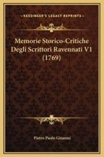 Memorie Storico-Critiche Degli Scrittori Ravennati V1 (1769) - Pietro Paolo Ginanni (author)