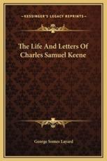 The Life And Letters Of Charles Samuel Keene - George Somes Layard (author)