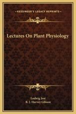 Lectures On Plant Physiology - Ludwig Jost, R J Harvey Gibson (translator)