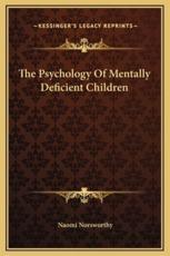 The Psychology Of Mentally Deficient Children - Naomi Norsworthy (author)