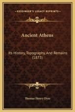 Ancient Athens - Thomas Henry Dyer (author)