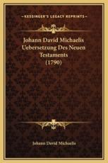 Johann David Michaelis Uebersetzung Des Neuen Testaments (1790) - Johann David Michaelis