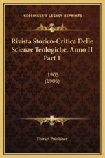 Rivista Storico-Critica Delle Scienze Teologiche, Anno II Part 1: 1905 (1906)