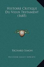 Histoire Critique Du Vieux Testament (1685) - Richard Simon