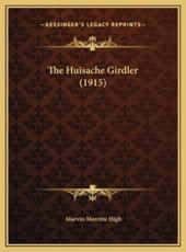 The Huisache Girdler (1915) - Marvin Merritte High (author)