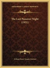The Last Passover Night (1921) - William Henry Temple Gairdner (author)