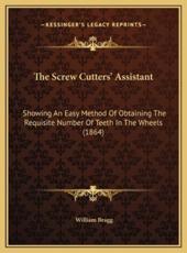 The Screw Cutters' Assistant - William Bragg (author)
