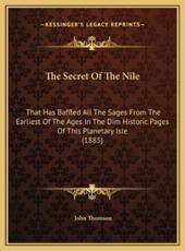 The Secret Of The Nile - John Thomson (author)