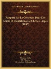Rapport Sur Le Concours Pour Des Semis Et Plantations De Chenes-Lieges (1835) - Madame Mirbel, M Vilmorin, M Loiseleur-Deslongchamps