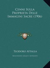 Cenni Sulla Proprieta Delle Immagini Sacre (1906) - Teodoro Attalla (author)