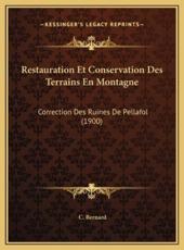 Restauration Et Conservation Des Terrains En Montagne - C Bernard (author)
