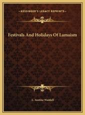 Festivals And Holidays Of Lamaism - L Austine Waddell (author)
