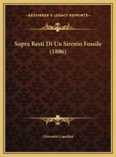 Sopra Resti Di Un Sirenio Fossile (1886) - Giovanni Capellini (author)