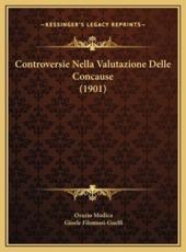 Controversie Nella Valutazione Delle Concause (1901) - Orazio Modica (author), Gioele Filomusi-Guelfi (author)