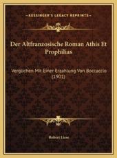 Der Altfranzosische Roman Athis Et Prophilias - Robert Liese