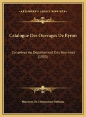 Catalogue Des Ouvrages De Byron - Ministere de l'Instruction Publique (other)