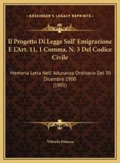 Il Progetto Di Legge Sull' Emigrazione E L'Art. 11, 1 Comma, N. 3 Del Codice Civile - Vittorio Polacco (author)