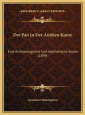Der Pan In Der Antiken Kunst - Alexandros Philadelpheus