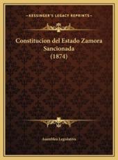 Constitucion Del Estado Zamora Sancionada (1874) - Asamblea Legislativa (author)